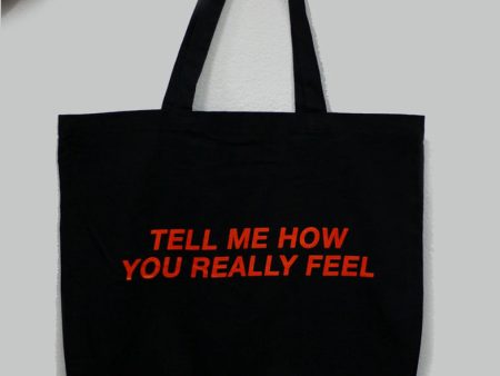 Tell Me How You Really Feel Tote For Cheap