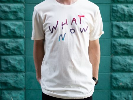 What Now Tee Hot on Sale