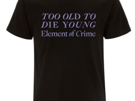 Too Old To Die Young 2023 T-Shirt Discount