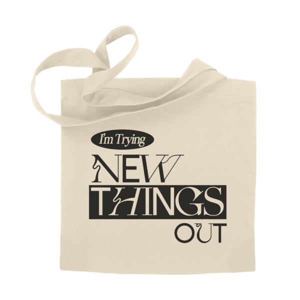 Trying New Things Out Tote Bag Fashion