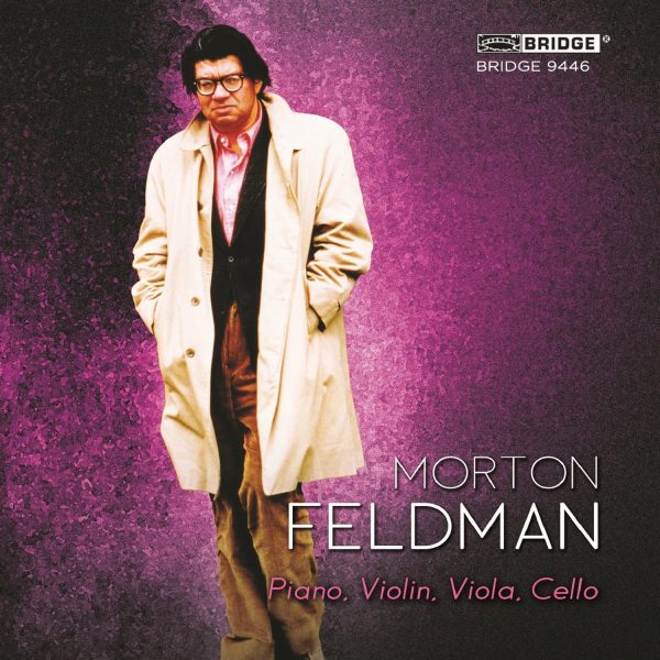 Morton Feldman: Piano, Violin, Viola, Cello  BRIDGE 9446 Supply